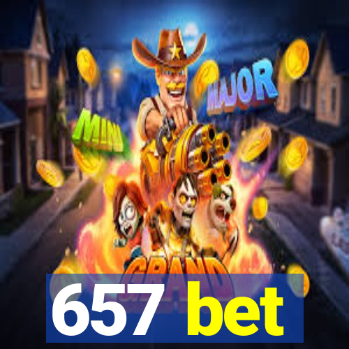 657 bet