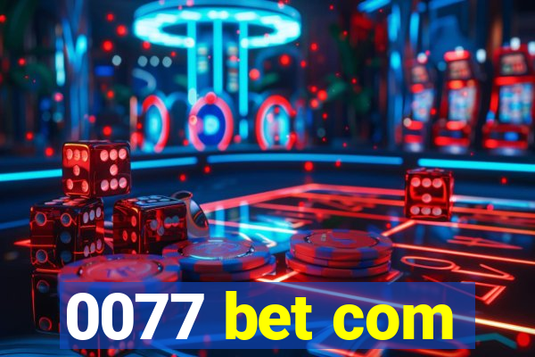 0077 bet com