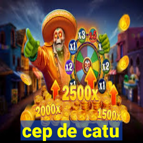 cep de catu