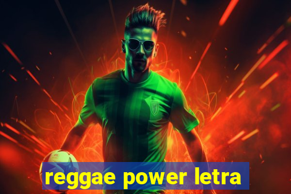 reggae power letra