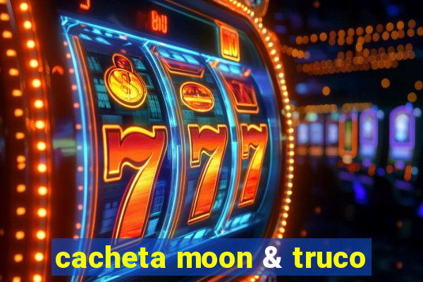 cacheta moon & truco