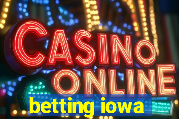 betting iowa