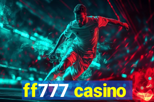 ff777 casino