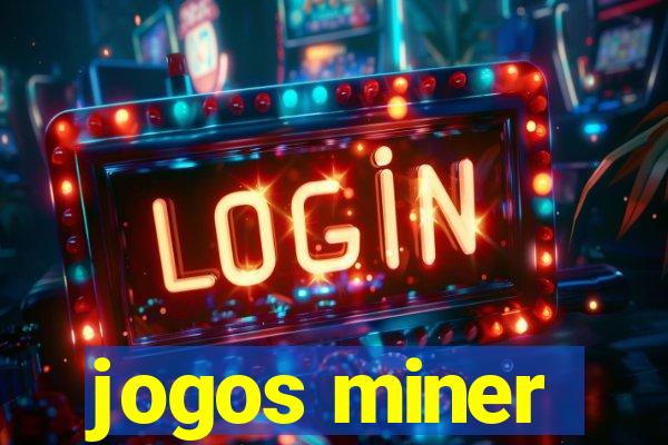 jogos miner