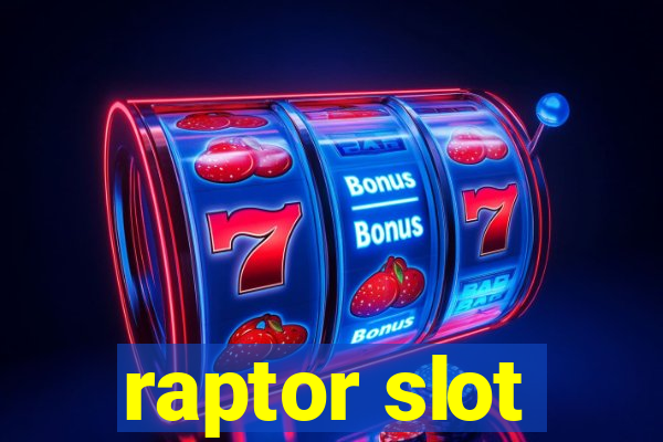 raptor slot