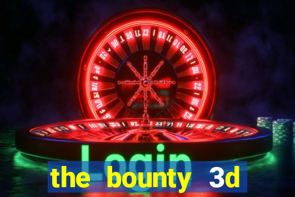 the bounty 3d online slot