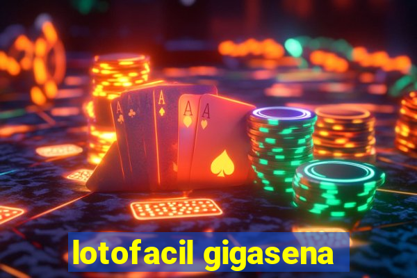 lotofacil gigasena