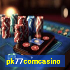 pk77comcasino