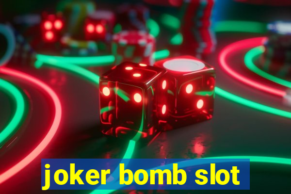 joker bomb slot