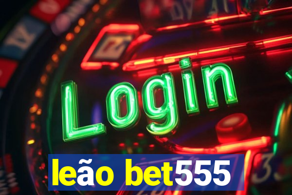 leão bet555