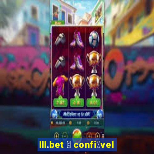 lll.bet 茅 confi谩vel