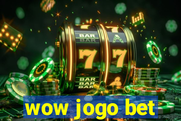 wow jogo bet