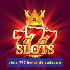 slots 777 bonus de cadastro