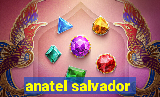 anatel salvador