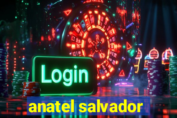 anatel salvador