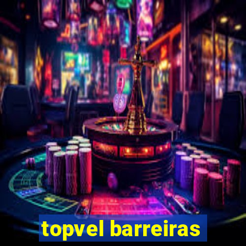 topvel barreiras