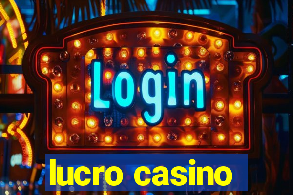 lucro casino