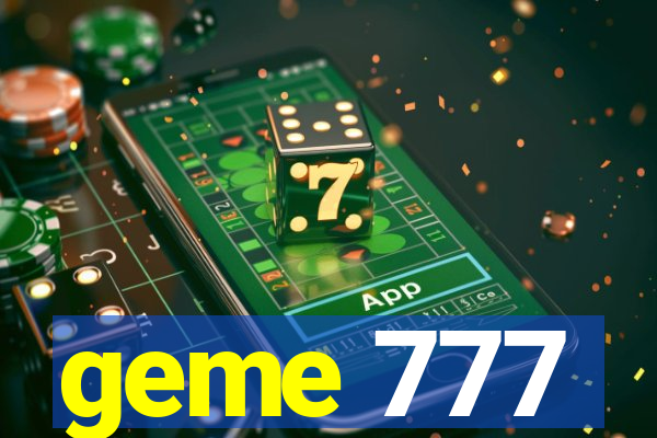 geme 777