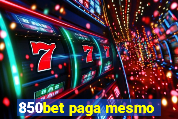 850bet paga mesmo