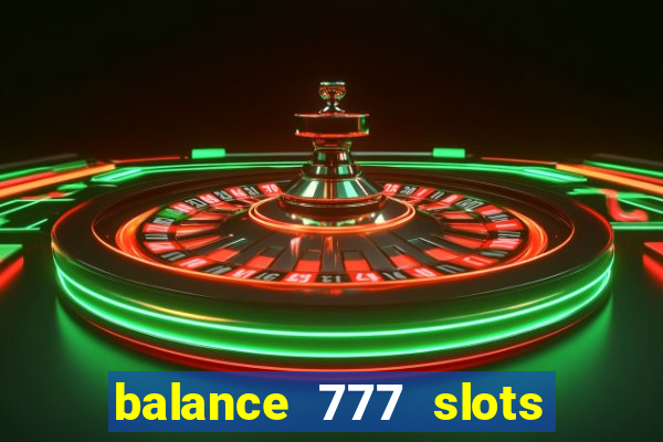 balance 777 slots 茅 confi谩vel