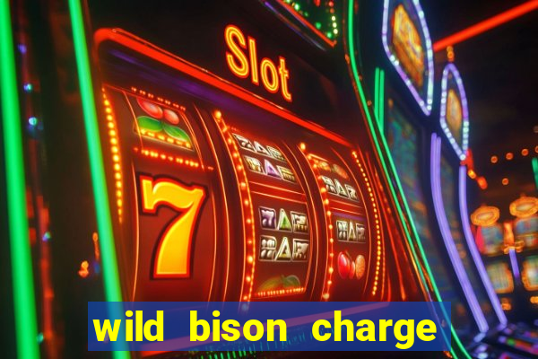 wild bison charge slot demo