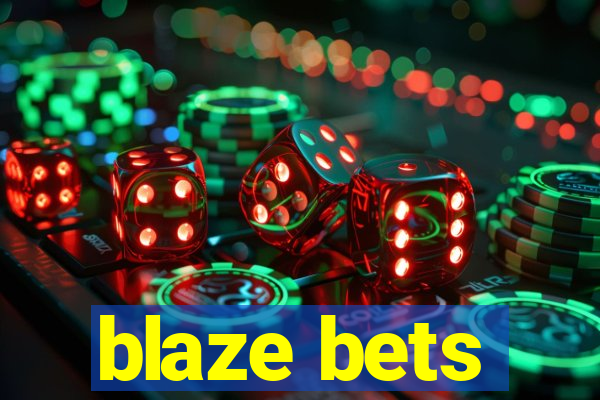 blaze bets