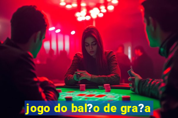 jogo do bal?o de gra?a