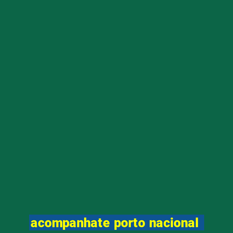 acompanhate porto nacional