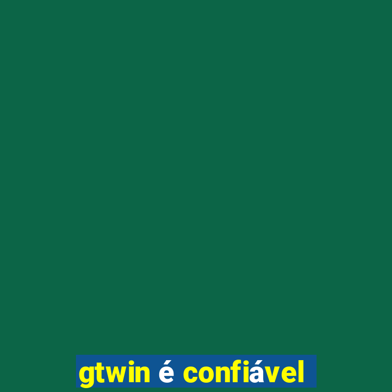 gtwin é confiável