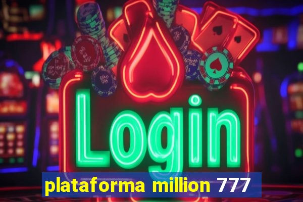 plataforma million 777