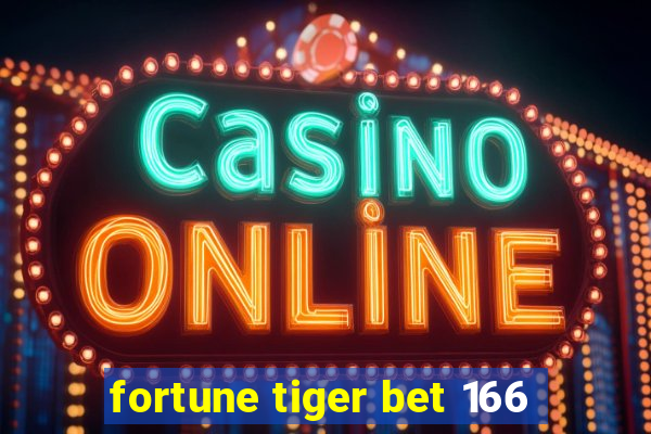 fortune tiger bet 166