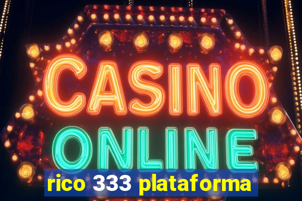 rico 333 plataforma