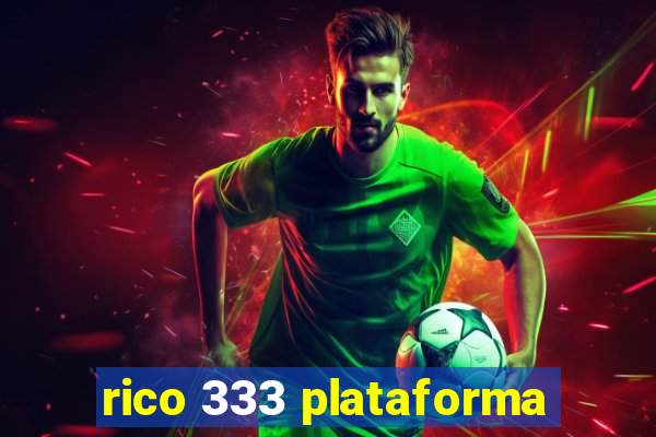 rico 333 plataforma