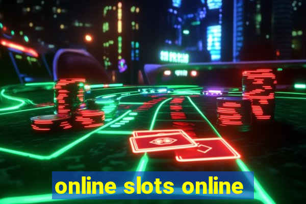 online slots online