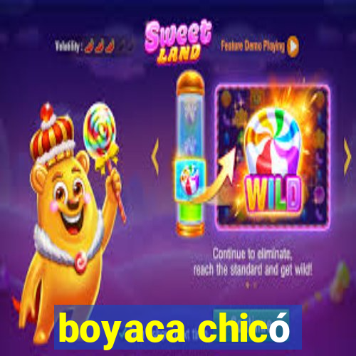 boyaca chicó