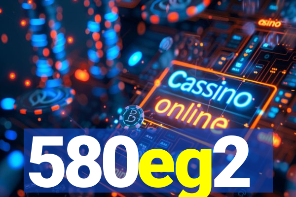 580eg2