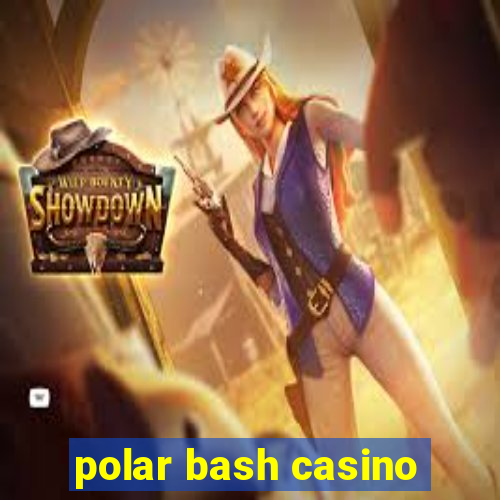 polar bash casino