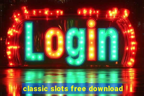 classic slots free download