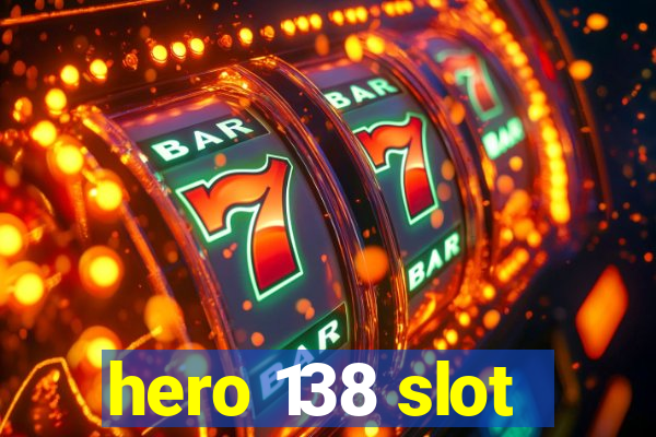 hero 138 slot