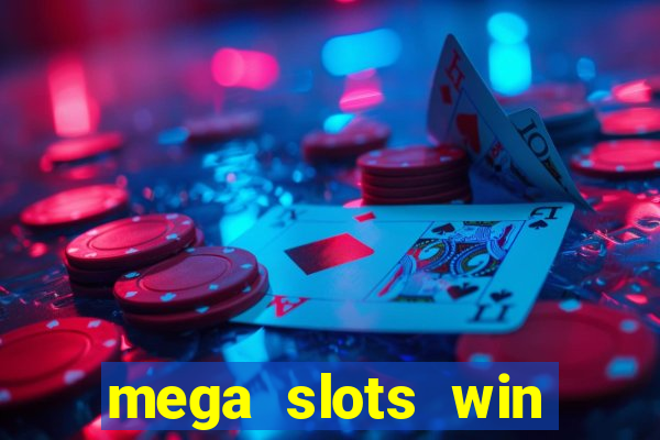 mega slots win real money dana