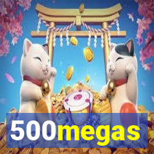 500megas