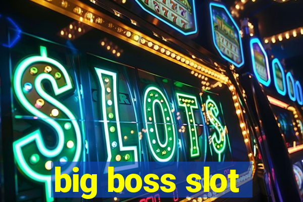 big boss slot