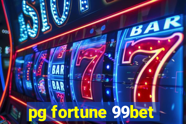 pg fortune 99bet