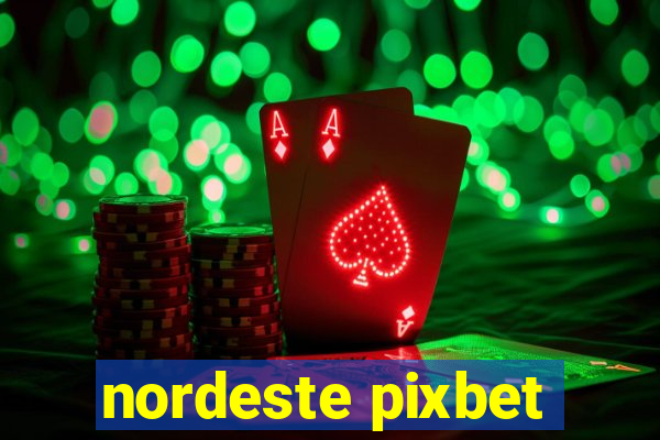 nordeste pixbet