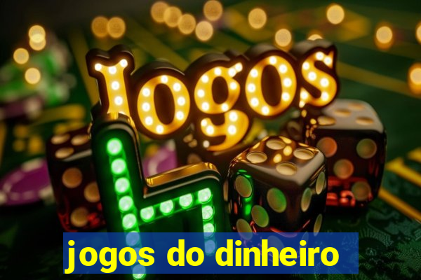 jogos do dinheiro