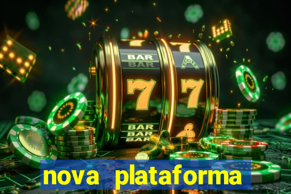 nova plataforma pagando muito