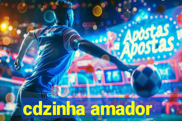 cdzinha amador