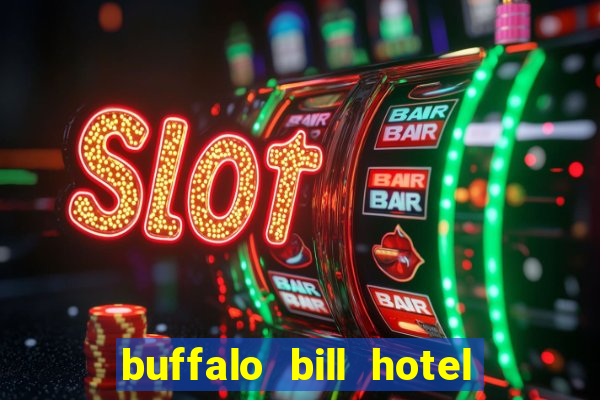 buffalo bill hotel and casino