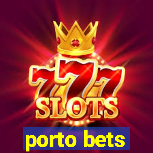 porto bets