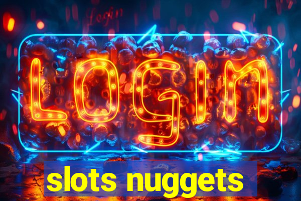 slots nuggets